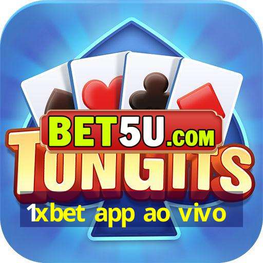 1xbet app ao vivo